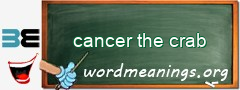 WordMeaning blackboard for cancer the crab